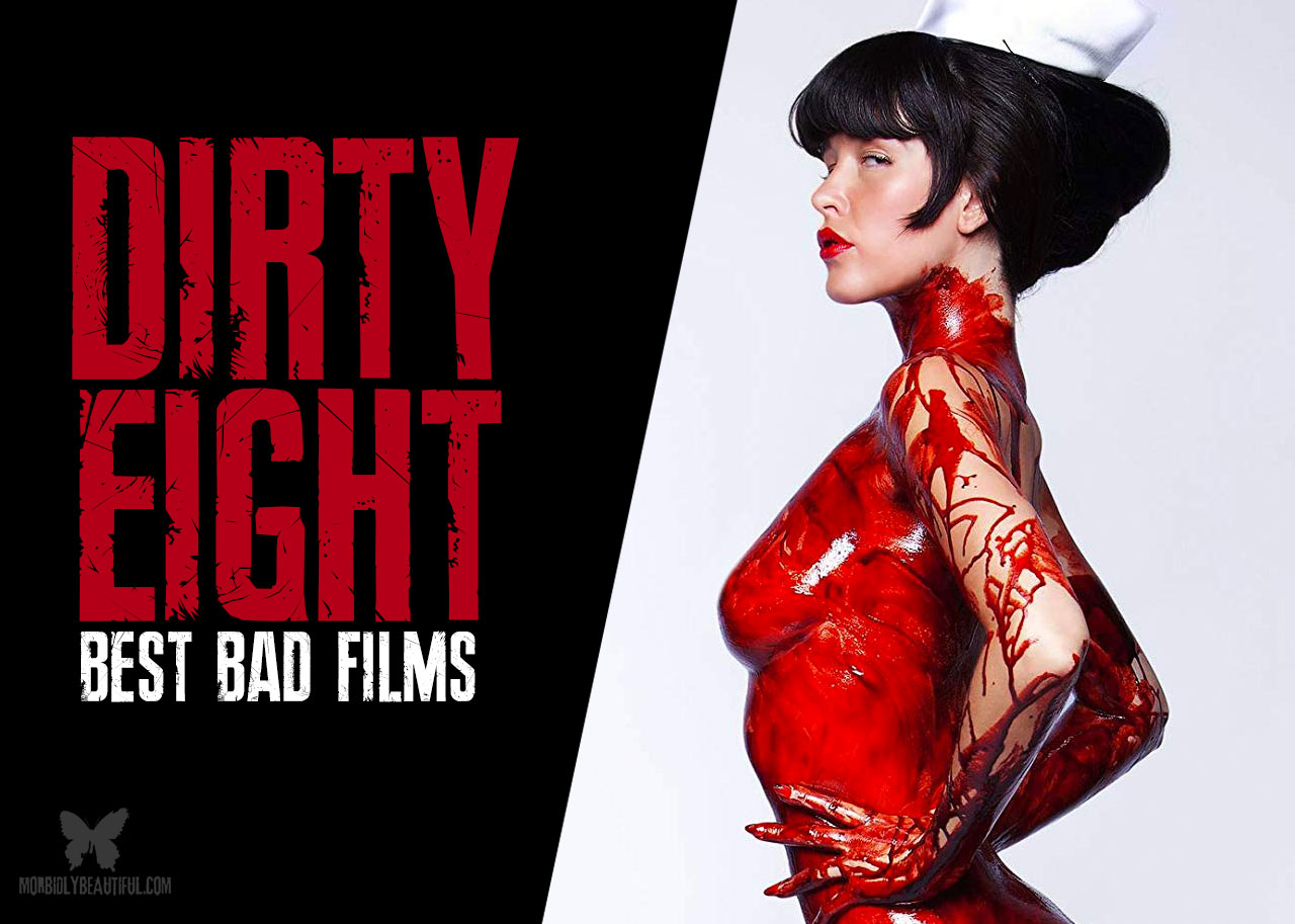 My Dirty Eight: Las malas películas son demasiado buenas para no amar