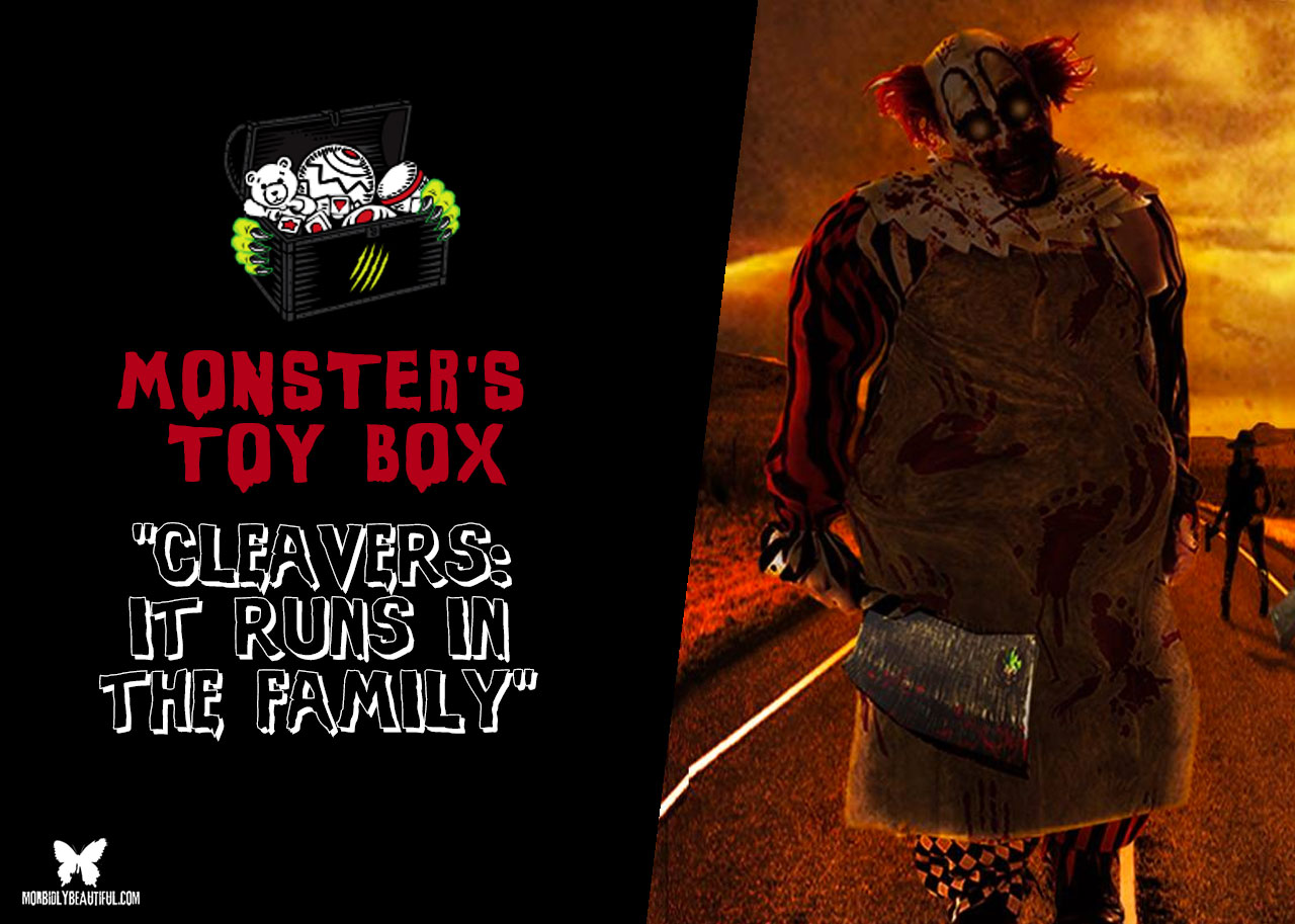Monster's Toy Box: Cleavers: es algo de familia