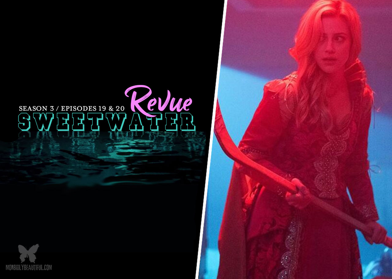 The Sweetwater Revue: Riverdale 3 × 19 y 3 × 20