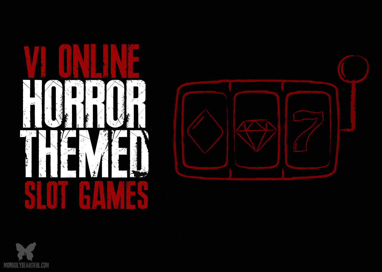 Los 6 mejores juegos de tragamonedas en línea con temas de terror